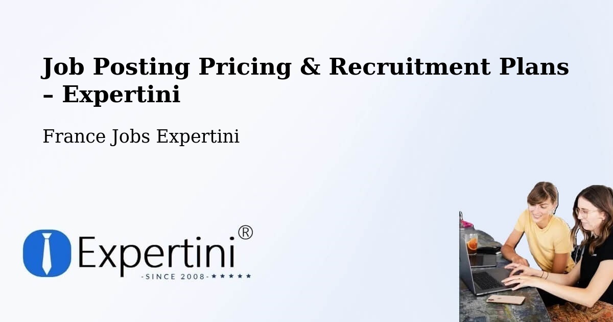 Job Posting Pricing & Recruitment Plans – Fuveau - Fuveau, France Jobs Expertini